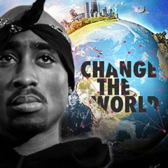 2Pac - Make The World Change (NEW 2018)