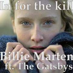 In for the kill  BILLIE MARTEN ft. The Gatsbys