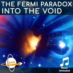 Fermi Paradox: Into The Void