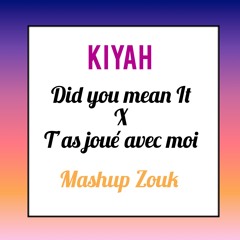 Did you mean it x t'as joué avec moi MASHUP