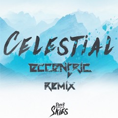 Paper Skies - Celestial (eccentric remix)