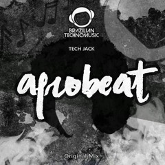 Tech Jack - Afrobeat (Brazillian Techno Music rec.)