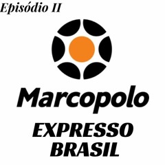 Episódio II - Marcopolo, uma gigante brasileira