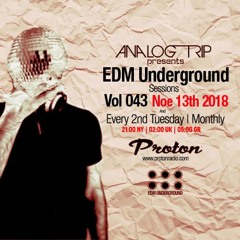 Analog Trip @ EDM Underground Sessions Vol043 | www.protonradio.com 13-11-2018 | Free Download