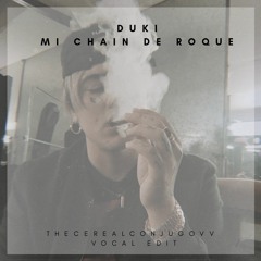 Duki - Chain De Roque (THECEREALCONJUGOVV Vocal Edit)