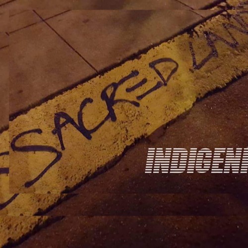 A Life To Live - INDIGENIZE -Sacred Land Act.III