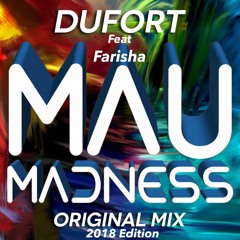 M.Dufort Feat. Farisha - Mau Madness 2018 Edition (Original Mix)