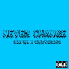 BOE Riq - Never Change ft Shawno Boss
