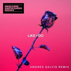 Like I Do (Andres Galvis Remix) - D.G, M.G.