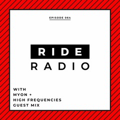 Ride Radio 064 With Myon + High Frequences Guest Mix