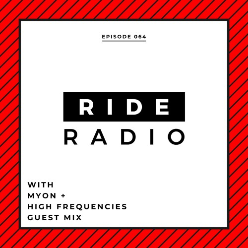 Ride Radio 064 With Myon + High Frequences Guest Mix