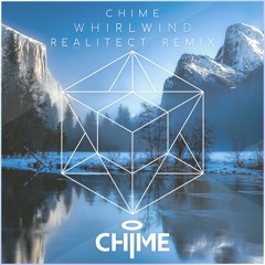 Chime - Whirlwind (Realitect Remix) [Free Download in Desc.]