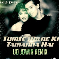 Tumse Milne Ki Tamanna Hai - Dj UD & Jowin Remix