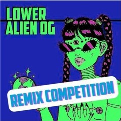 LOWER - ALIEN OG(JUKEZ REMIX) FREE DL