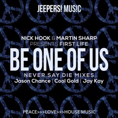 Nick Hook & Martin Sharp pres First Life - Be One Of Us - Jason Chance Remix - Edit