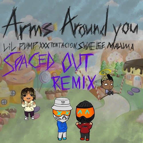 Stream XXXTENTACION & Lil Pump Ft. Maluma & Swae Lee - Arms Around You  (SPACED OUT BOOTLEG) by SPACED OUT | Listen online for free on SoundCloud