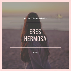 Eres Hermosa - NBM