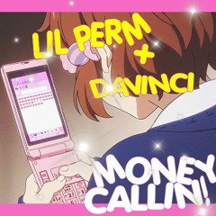 LIL PERM & DAVINCI LAFLARE ~ MONEY CALLIN! (Prod. Noiz) [FAST]