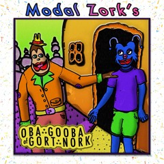 Modal Zork - "Oba Gooba VS. Geagh Breath"