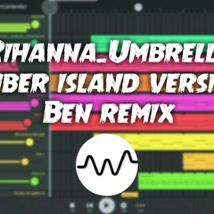 Rihanna_Umbrella_(Ember island)_(Ben remix)