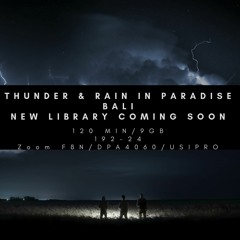 Thunder & Rain In Paradise"Ubud-Bali"! New Nature Sound Library Coming Soon!