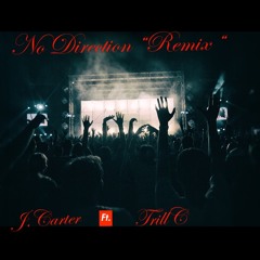 No direction (REMIX) ft Trillc