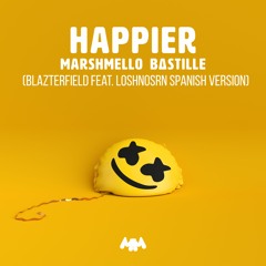Happier-Marshmello ft. Bastille(Spanish Version)Blazterfield Feat. LosHnosRN
