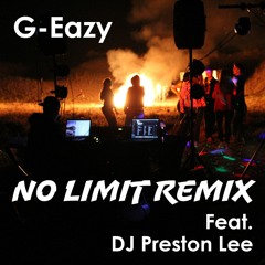 G - Eazy - No Limit Remix Feat. DJ Preston Lee