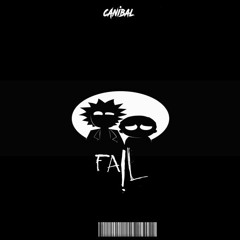 CANIBAL- FA!L (Original)