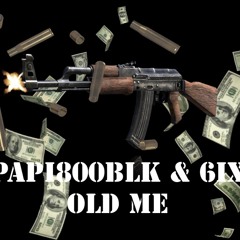 Papi800blk & 6ix Old Me