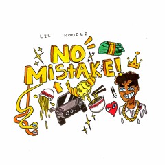 Lil Noodle - No Mistake ! ✨