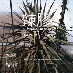 Space & Sound - Fei Pao (Hot Wax Soundsystem)