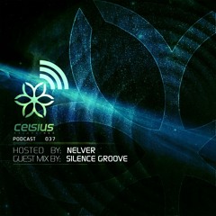 Celsius Podcast #37 - Nelver & Silence Groove