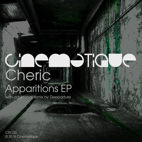 PREMIERE: Cheric - Apparitions (Deeparture Remix) [Cinematique]
