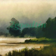 2goodtin(prod. omoon) - 2goodtin