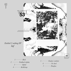 Preview - kuf - Entitled 2 nothing EP - WU53