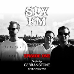 SLY FM Episode #1 ft. Gerra & Stone