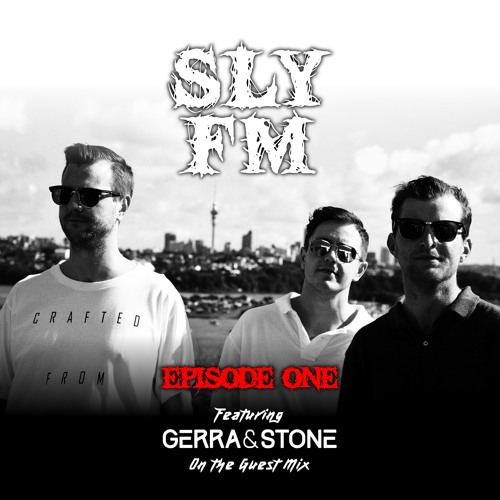 SLY FM Episode #1 ft. Gerra & Stone