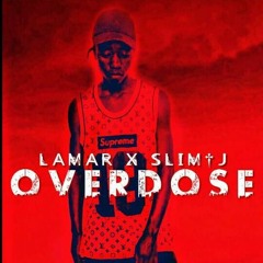 LAMAR - OVERDOSE(ft.SLIMJUNIOR)(prod by SLIMJUNIOR)