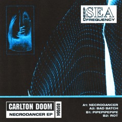 Carlton Doom - Bad Batch [Deep Sea Frequency]