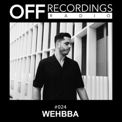 OFF Recordings Radio 024 with WEHBBA