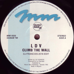 L.D.V - Climb the wall (DJ Francois 2018 remix)