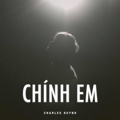CHÍNH EM - Cover [ Chill /RnB Edition ]