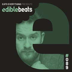EB089 - Edible Beats - Eats Everything live from Resistance - Mexico City, Mexico(Part 2)