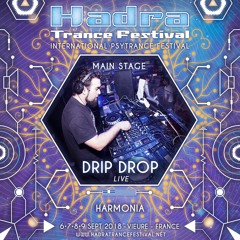 DRIP DROP LIVE @ HADRA TRANCE FESTIVAL 2018 [07.09] 23:30/00:30