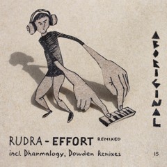 Rudra - Effort (Dharmalogy Remix) [Aboriginal] *Preview*