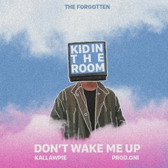 Don't Wake Me Up - KallawPie [PROD.ONI]