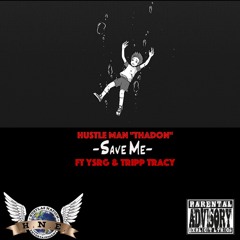 Save Me - ft YSRG & Tripp Tracy