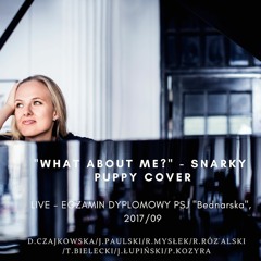 What about me?/Snarky Puppy/Dominika Czajkowska dyplom PSJ/