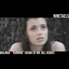 MALINDA - Running (Remix of Mr. Bill Remix)